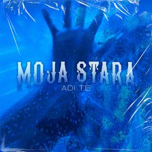 MOJA STARA (Explicit)