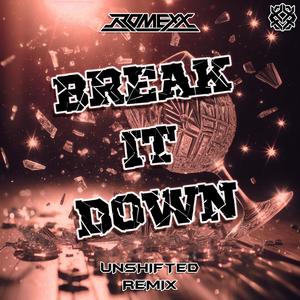 Break It Down (Unshifted Remix)