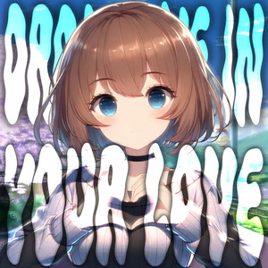 DROWN ME IN YOUR LOVE (SUPER SLOWED)