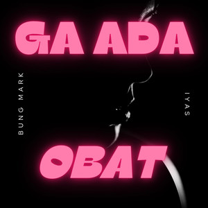 Ga Ada Obat (Explicit)