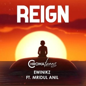 Reign (feat. Ewin Vinson & Mridul Anil)
