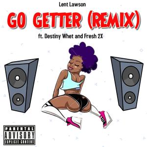 Go Getter (feat. Destiny Whet & Fresh 2X) [Remix] [Explicit]