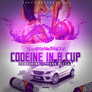 Codeine in a Cup (Explicit)