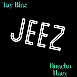 Jeez (feat. Tay Binz) [Explicit]