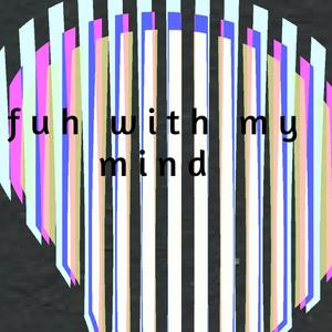 fuh with my mind (feat. Tay Brown) (Explicit)