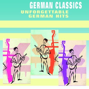 German Classics (Unforgettable German Hits)