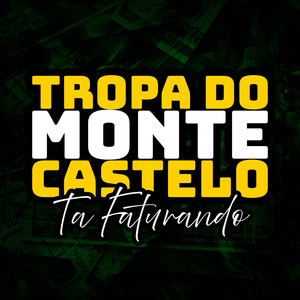 Tropa do Monte Castelo ta Faturando (Explicit)