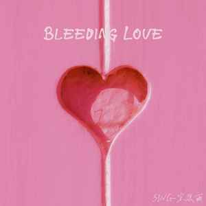 Bleeding Love（流血的爱）
