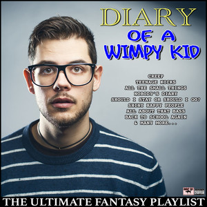 Diary Of a Wimpy Kid The Ultimate Fantasy Playlist (Explicit)