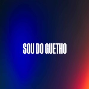 Sou do Guetho