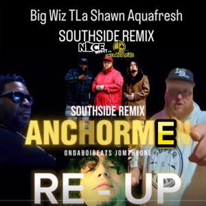 Southside Reup (feat. Big Wiz, T-LaShawn & Aquafresh) (ONEDABOIBEATS REMIX|Explicit)