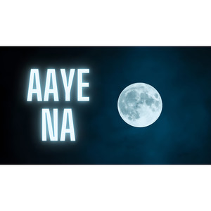 Aaye Na (Explicit)