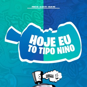 Hoje Eu To Tipo Nino (Explicit)