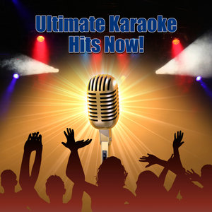 Ultimate Karaoke Hits Now!