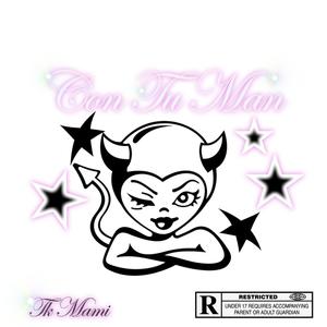 Con Tu Man (Explicit)