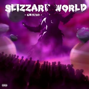 Slizzard World (Explicit)