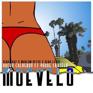 Muevelo (feat. Seba Gauz, Marlow Yezzy, Seba Leevis & Young Fratelo) [Explicit]