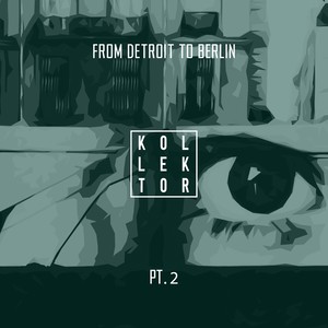 From Detroit to Berlin, Pt. 2