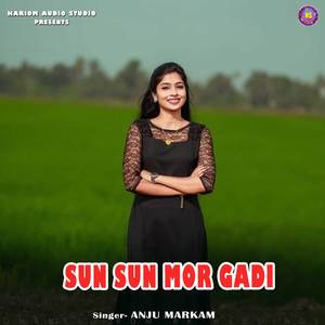 Sun Sun Mor Gadi