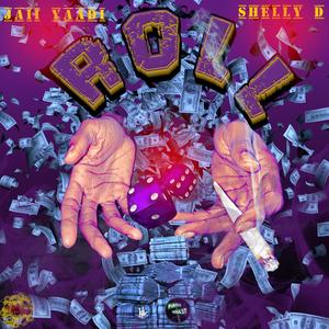 Roll (feat. Shelly D) (Explicit)