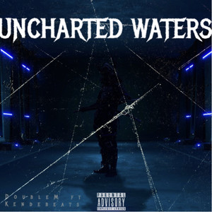 UNCHARTED WATERS (Explicit)