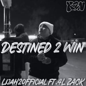 Destined 2 Win (feat. 4L Zack) (Explicit)