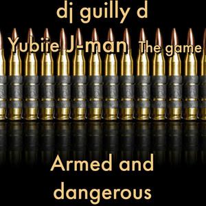 Armed and dangerous (feat. The game, Yubiie & J-man) [Explicit]