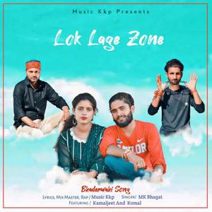 Lok Lage Zone (feat. Mk bhagat)