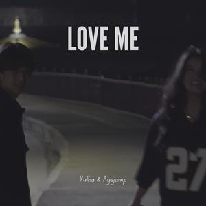 Love Me (feat. Ayejamp)