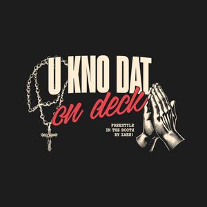 U Kno Dat/On Deck (FREESTYLE) [Explicit]