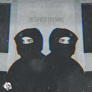 Desires (remix) [Explicit]