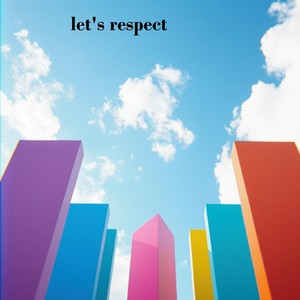 let's respect