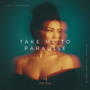 Take Me to Paradise (Desert Falcon Remix)