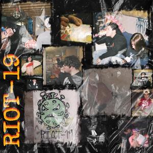 RIOT-19(feat. Grim & Nailz) (Explicit)