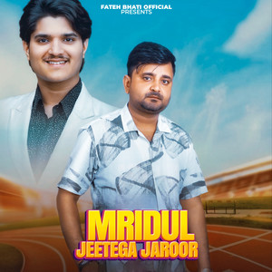 Mridul Jeetega Jaroor