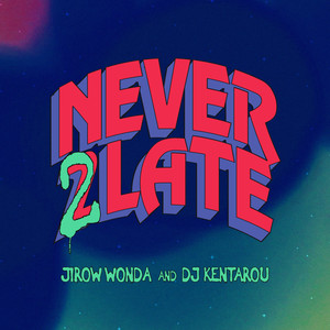 NEVER 2 LATE (Explicit)