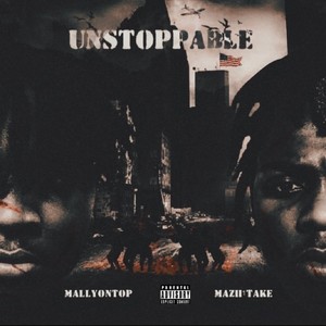 Unstoppable (feat. Mazii1take) [Explicit]