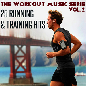 The Workout Music Serie, Vol. 2: 25 Running and Training Hits