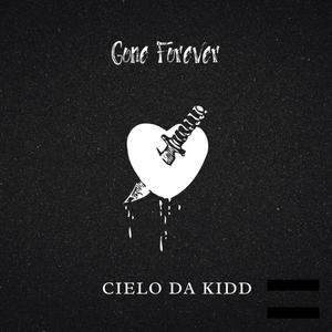 Gone Forever (feat. Cielo Da Kidd) [Explicit]