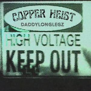 Copper Heist (Explicit)