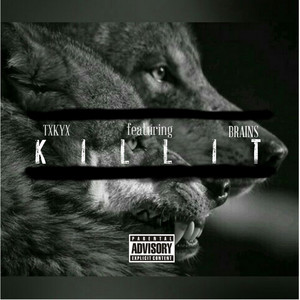 Kill It (feat. Brains) (Explicit)