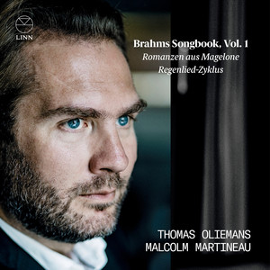 Brahms: Romanzen aus Magelone & Regenlied-Zyklus (Brahms Songbook, Vol. 1)