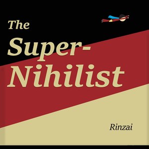 The Super-nihilist