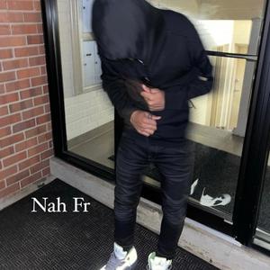 Nah Fr (Explicit)