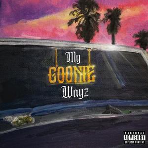 My Goonie Wayz (Explicit)