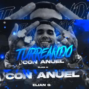 TURREANDO CON ANUEL