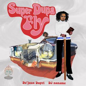 Super Dupa Fly (feat. DJ Noname)