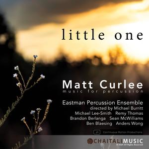Little One-Part I (feat. Eastman Percussion Ensemble | Michael Burritt, director)