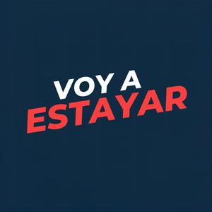voy a estayar