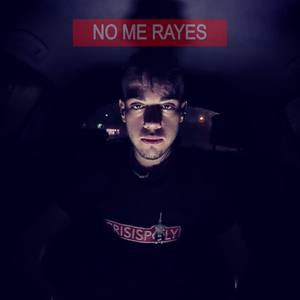 NO ME RAYES (Explicit)
